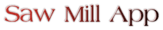 Saw Mill App